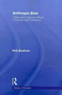 Stronniczość antropiczna: efekty selekcji obserwacji w nauce i filozofii - Anthropic Bias: Observation Selection Effects in Science and Philosophy