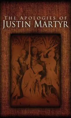 Apologie Justyna Męczennika - The Apologies of Justin Martyr