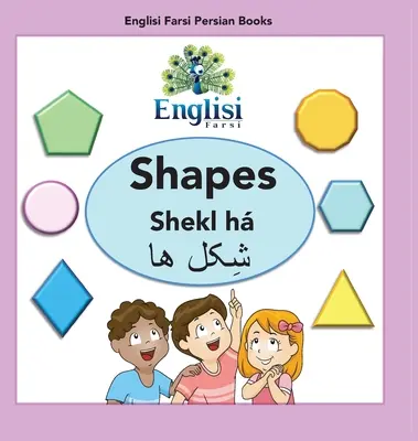 Englisi Farsi Persian Books Shapes Shekl h: Kształty Shekl h - Englisi Farsi Persian Books Shapes Shekl h: Shapes Shekl h