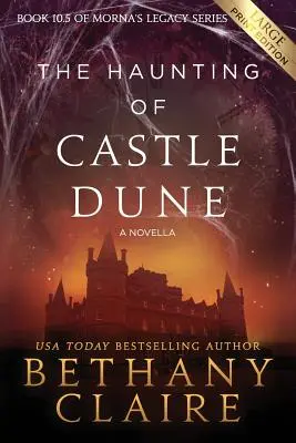 The Haunting of Castle Dune - A Novella (Large Print Edition): Szkocki romans o podróżach w czasie - The Haunting of Castle Dune - A Novella (Large Print Edition): A Scottish, Time Travel Romance