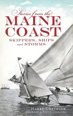 Historie z wybrzeża Maine: Szyprowie, statki i sztormy - Stories from the Maine Coast: Skippers, Ships and Storms