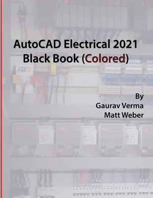 Czarna książka AutoCAD Electrical 2021 (kolorowa) - AutoCAD Electrical 2021 Black Book (Colored)