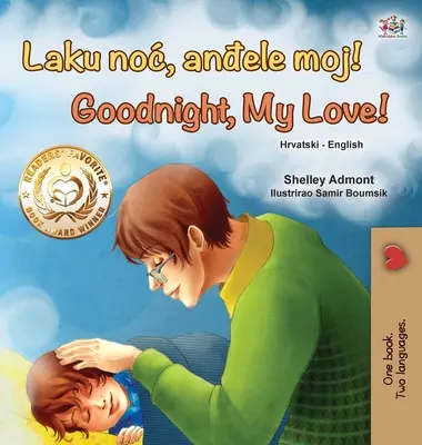 Goodnight, My Love! (chorwacko-angielska dwujęzyczna książka dla dzieci) - Goodnight, My Love! (Croatian English Bilingual Book for Kids)