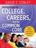 Przygotowanie do studiów, kariery i wspólnej podstawy: Co każdy nauczyciel wiedzieć powinien - Getting Ready for College, Careers, and the Common Core: What Every Educator Needs to Know