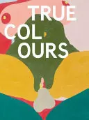 Helen Beard, Sadie Laska, Boo Saville: Prawdziwe kolory - Helen Beard, Sadie Laska, Boo Saville: True Colours