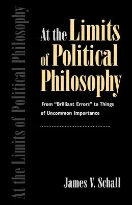 Na granicach filozofii politycznej: Od genialnych błędów do rzeczy o niezwykłym znaczeniu” - At the Limits of Political Philosophy: From brilliant Errors