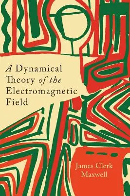 Dynamiczna teoria pola elektromagnetycznego - A Dynamical Theory of the Electromagnetic Field