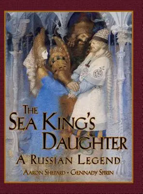 Córka króla morza: Rosyjska legenda (wydanie z okazji 15-lecia) - The Sea King's Daughter: A Russian Legend (15th Anniversary Edition)