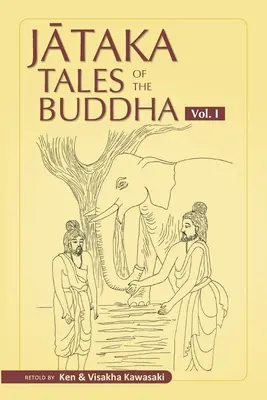 Opowieści Jataki o Buddzie - tom I - Jataka Tales of the Buddha - Volume I