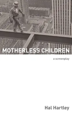 Dzieci bez matki: Scenariusz - Motherless Children: A Screenplay