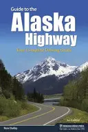 Przewodnik po autostradzie Alaska: Kompletny przewodnik dla kierowców - Guide to the Alaska Highway: Your Complete Driving Guide