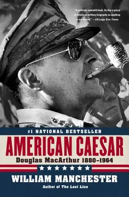 Amerykański Cezar: Douglas MacArthur 1880-1964 - American Caesar: Douglas MacArthur 1880 - 1964