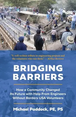 Pokonywanie barier: Jak społeczność zmieniła swoją przyszłość dzięki pomocy wolontariuszy z organizacji Inżynierowie bez Granic USA - Bridging Barriers: How a Community Changed Its Future with Help From Engineers Without Borders USA Volunteers