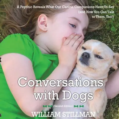 Rozmowy z psami: medium ujawnia, co nasi psi towarzysze mają do powiedzenia - Conversations With Dogs: A Psychic Reveals What Our Canine Companions Have to Sa