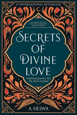 Sekrety boskiej miłości: Duchowa podróż do serca islamu - Secrets of Divine Love: A Spiritual Journey into the Heart of Islam