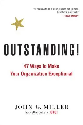 Outstanding!: 47 sposobów na uczynienie organizacji wyjątkową - Outstanding!: 47 Ways to Make Your Organization Exceptional