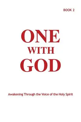 Jeden z Bogiem: Przebudzenie dzięki głosowi Ducha Świętego - Księga 2 - One With God: Awakening Through the Voice of the Holy Spirit - Book 2