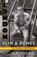 London Skin and Bones: Opowieści z Finsbury Park - London Skin and Bones: The Finsbury Park Stories