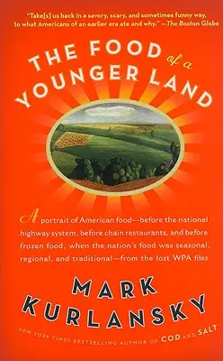 The Food of a Younger Land: Portret amerykańskiej żywności z zaginionych plików Wpa - The Food of a Younger Land: A Portrait of American Food from the Lost Wpa Files