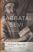 Sabbataj Ṣevi: Mistyczny Mesjasz, 1626-1676 - Sabbatai Ṣevi: The Mystical Messiah, 1626-1676