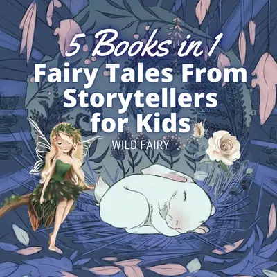 Bajki od opowiadaczy dla dzieci: 5 książek w 1 - Fairy Tales From Storytellers for Kids: 5 Books in 1