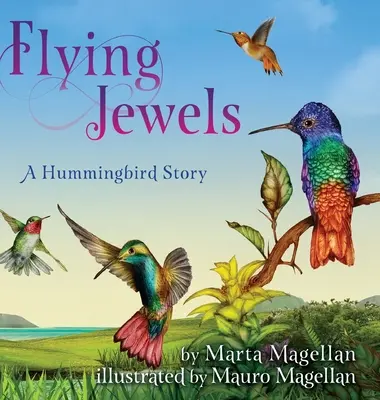 Latające klejnoty: Historia kolibra - Flying Jewels: A Hummingbird Story