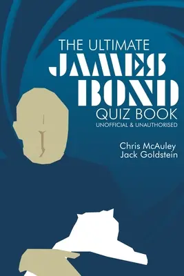 James Bond - The Ultimate Quiz Book: 500 pytań i odpowiedzi - James Bond - The Ultimate Quiz Book: 500 Questions and Answers