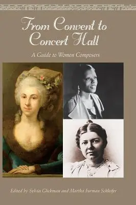 Od klasztoru do sali koncertowej: Przewodnik po kompozytorkach - From Convent to Concert Hall: A Guide to Women Composers