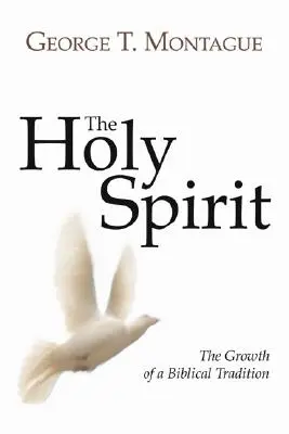 Duch Święty: Rozwój tradycji biblijnej - The Holy Spirit: Growth of a Biblical Tradition