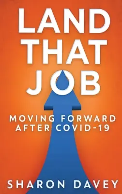 Wyląduj w tej pracy - do przodu po Covid-19 - Land That Job - Moving Forward After Covid-19