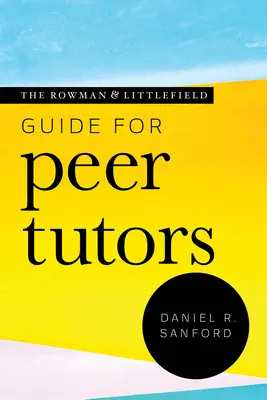 Przewodnik Rowman & Littlefield dla tutorów rówieśniczych - The Rowman & Littlefield Guide for Peer Tutors