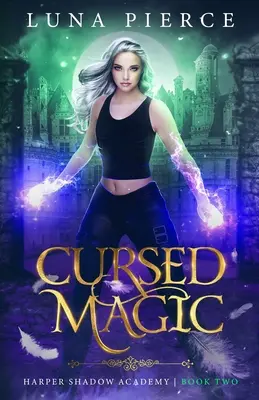 Przeklęta magia: Akademia Cieni Harpera (Księga druga) - Cursed Magic: Harper Shadow Academy (Book Two)