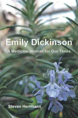 Emily Dickinson: Kobieta medyczna naszych czasów - Emily Dickinson: A Medicine Woman for Our Times