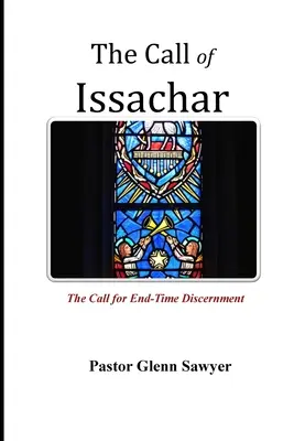 Wezwanie Issachara: Wezwanie do rozeznania czasów ostatecznych - The Call of Issachar: The Call for End-Time Discernment