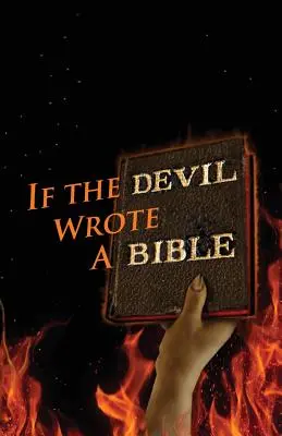 Gdyby diabeł napisał Biblię - If the Devil Wrote a Bible