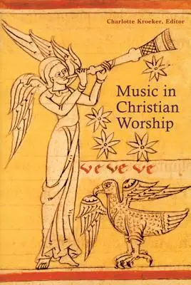 Muzyka w chrześcijańskim nabożeństwie: W służbie liturgii - Music in Christian Worship: At the Service of the Liturgy