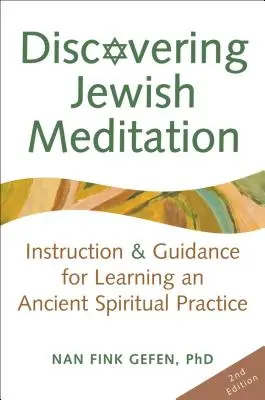 Odkrywanie żydowskiej medytacji (wydanie 2): Instrukcje i wskazówki dotyczące nauki starożytnej praktyki duchowej - Discovering Jewish Meditation (2nd Edition): Instruction & Guidance for Learning an Ancient Spiritual Practice