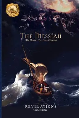 Mesjasz: (Mesjasz, Łowca komet) - The Messiah: (The Messier, The Comet Hunter)