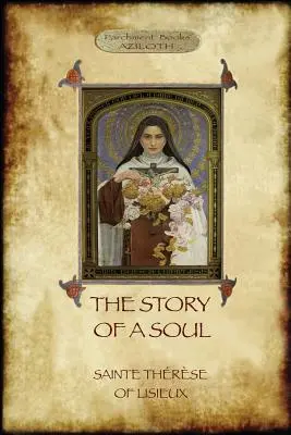 Dzieje duszy: autobiografia św. Teresy z Lisieux - The Story of a Soul: the autobiography of St Thrse of Lisieux