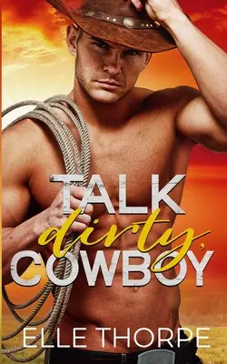 Mów sprośnie, kowboju - Talk Dirty, Cowboy