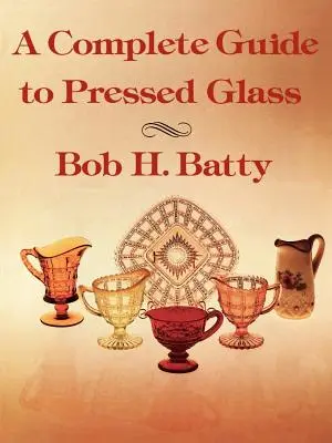 Kompletny przewodnik po szkle prasowanym - A Complete Guide to Pressed Glass