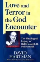 Miłość i terror w spotkaniu z Bogiem: Teologiczne dziedzictwo rabina Josepha B. Soloveitchika - Love and Terror in the God Encounter: The Theological Legacy of Rabbi Joseph B. Soloveitchik