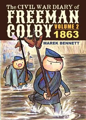 Pamiętnik z wojny secesyjnej Freemana Colby'ego, tom 2: 1863 - The Civil War Diary of Freeman Colby, Volume 2: 1863