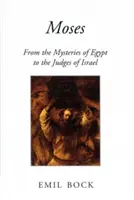 Mojżesz: Od tajemnic Egiptu do sędziów Izraela - Moses: From the Mysteries of Egypt to the Judges of Israel