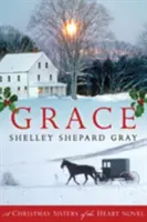 Grace: Świąteczna powieść o siostrach sercowych - Grace: A Christmas Sisters of the Heart Novel