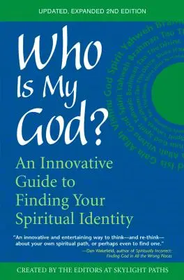 Kim jest mój Bóg? (Wydanie 2): Innowacyjny przewodnik po poszukiwaniu duchowej tożsamości - Who Is My God? (2nd Edition): An Innovative Guide to Finding Your Spiritual Identity