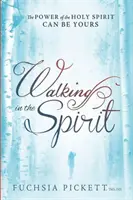 Chodzenie w Duchu: Moc Ducha Świętego może być twoja - Walking in the Spirit: The Power of the Holy Spirit Can Be Yours