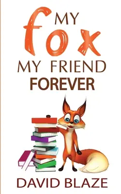 Mój lis, mój przyjaciel na zawsze - My Fox, My Friend Forever