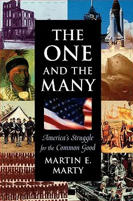 Jeden i wielu: Jeden i wielu: Amerykańska walka o wspólne dobro - One and the Many the One and the Many: America's Struggle for the Common Good