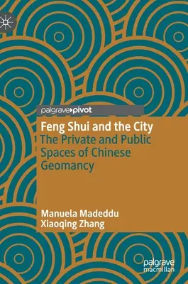 Feng Shui i miasto: Prywatne i publiczne przestrzenie chińskiej geomancji - Feng Shui and the City: The Private and Public Spaces of Chinese Geomancy